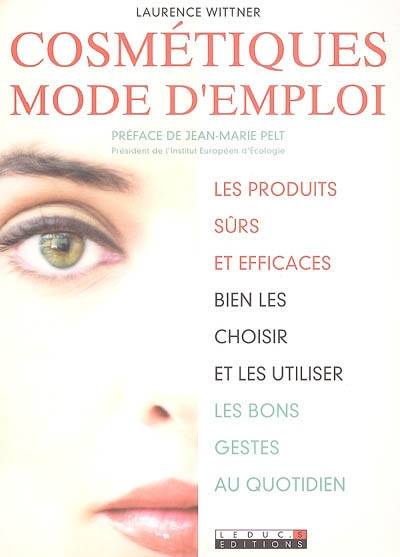 Cosmétiques : mode d'emploi (la beauté sans le stress) | Laurence Wittner, Jean-Marie Pelt