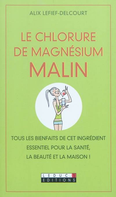 Le chlorure de magnésium malin : tous les bienfaits de cet ingrédient essentiel pour la santé, la beauté et la maison ! | Alix Lefief-Delcourt, Fotolia