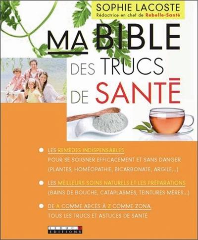 Ma bible des trucs de santé | Sophie Lacoste