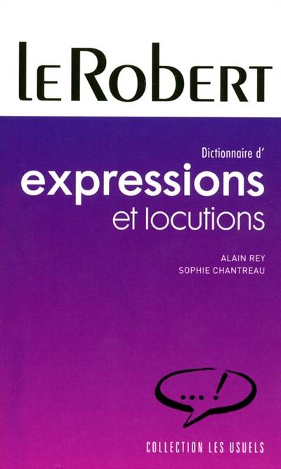 Dictionnaire des expressions et locutions | Alain Rey, Sophie Chantreau-Razumiev