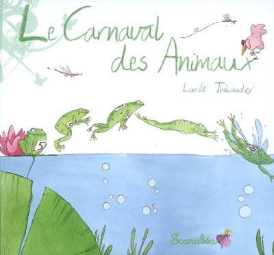 Le carnaval des animaux | Lucile Thibaudier, Jules Renard, Sonia Coutausse