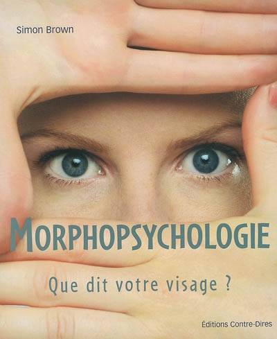 Morphopsychologie : que dit votre visage ? | Simon Brown, Antonia Leibovici