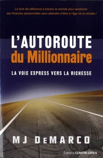 L'autoroute du millionnaire : la voie express vers la richesse | M.J. DeMarco, Florence Logerot-Depraz