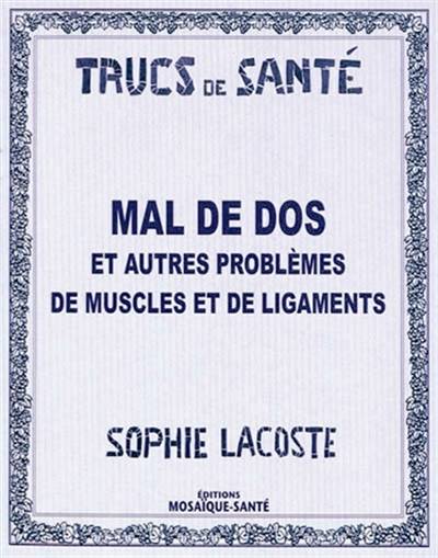 Mal de dos : et autres problèmes de muscles et de ligaments... | Sophie Lacoste