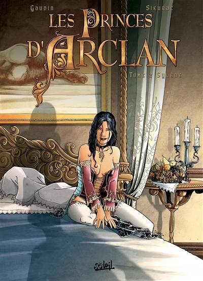 Les princes d'Arclan. Vol. 2. Sylène | Jean-Charles Gaudin, Laurent Sieurac