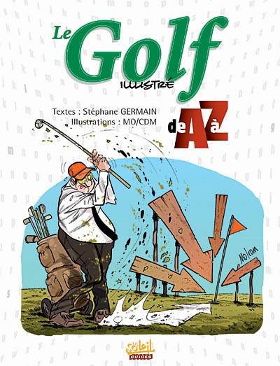 Le golf illustré de A à Z | Stephane Germain, Mo-CDM