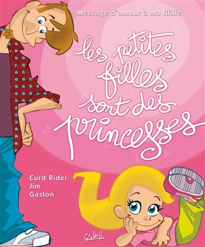 Les petites filles sont des princesses : message d'amour à ma fifille | Curd Ridel, Jim, Gaston