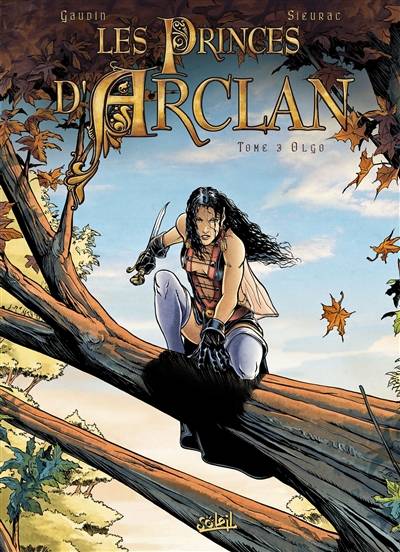 Les princes d'Arclan. Vol. 3. Olgo | Jean-Charles Gaudin, Laurent Sieurac