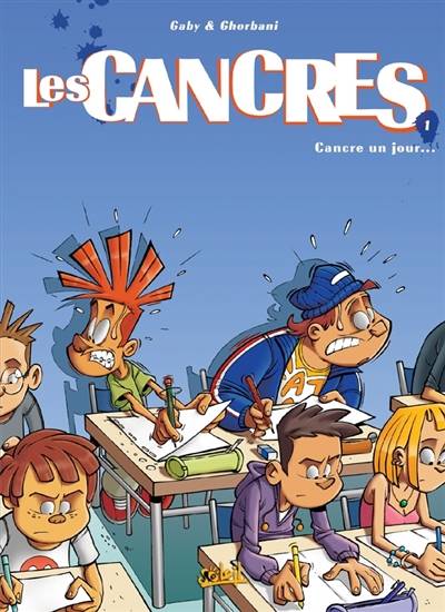 Les cancres. Vol. 1. Cancres un jour... | Gaby, Cédric Ghorbani