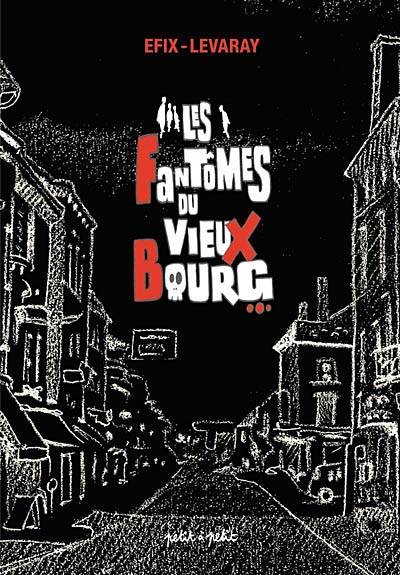 Les fantômes du vieux bourg | Efix, Jean-Pierre Levaray