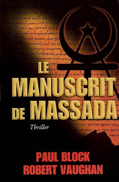 Le manuscrit de Massada : thriller | Paul Block, Robert Vaughan, Carisse Busquet