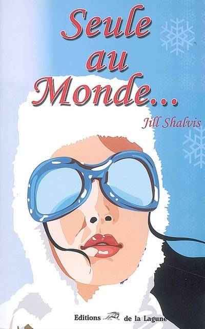 Seule au monde... | Jill Shalvis, Emilie Cousin