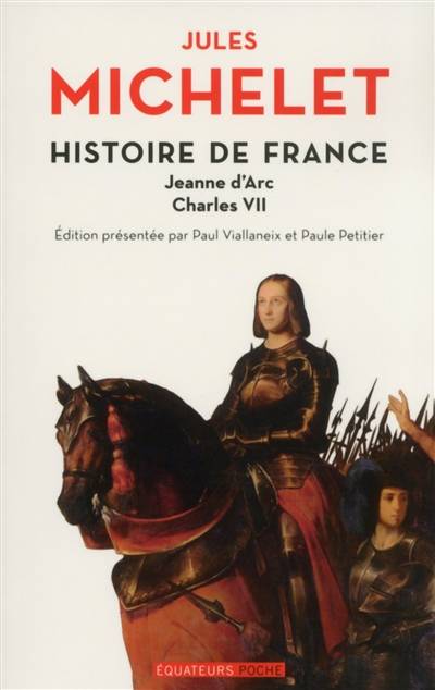 Histoire de France. Vol. 5. Jeanne d'Arc, Charles VII | Jules Michelet, Paul Viallaneix, Paule Petitier