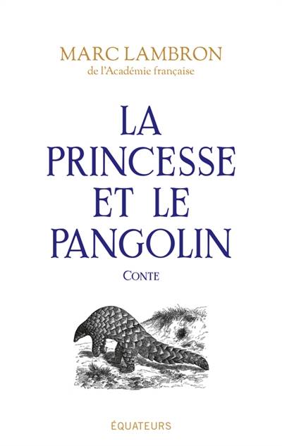 La princesse et le pangolin : conte | Marc Lambron