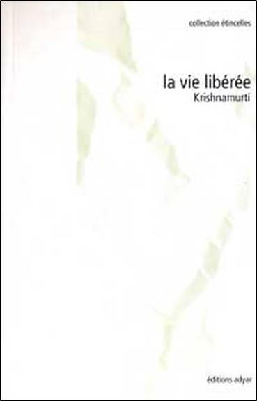 La vie libérée | Jiddu Krishnamurti