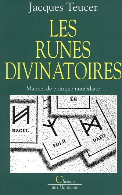 Les Runes divinatoires : manuel de pratique immédiate | Jacques Teucer