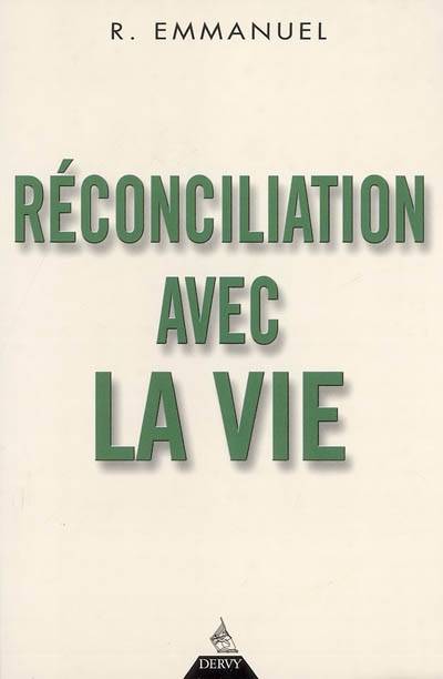 Réconciliation avec la vie | Rene Emmanuel