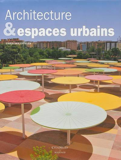 Architecture & espaces urbains | Chris van Uffelen, Pascal Tilche