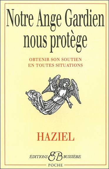 Notre ange gardien nous protège : comment obtenir secours et protection | Haziel