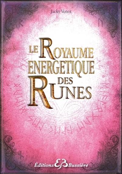 Le royaume énergétique des runes | Jacky Venot