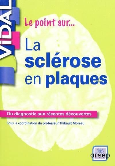 La sclérose en plaques : du diagnostic aux récentes découvertes | Thibault Moreau, Thibault Moreau