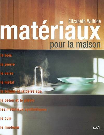 Matériaux pour la maison | Elizabeth Wilhide, Christian-Martin Diebold