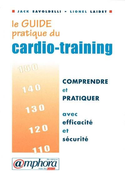 Le guide du cardio-training | Jack Savoldelli, Lionel Laidet