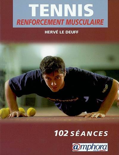 Tennis : renforcement musculaire | Herve Le Deuff