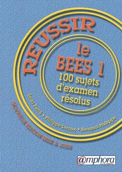 Réussir le BEES 1 : 100 sujets d'examen résolus | Jean Ferré, Philippe Leroux, Bernard Philippe