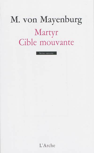 Martyr. Cible mouvante | Marius von Mayenburg, Laurent Muhleisen, Pascal Paul-Harang, Mikael Serre