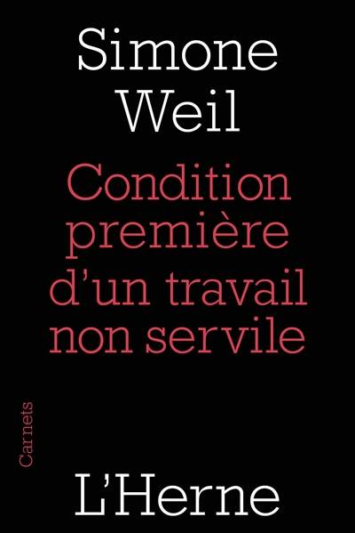 Conditions premières d'un travail non servile | Simone Weil, Francois L'Yvonnet