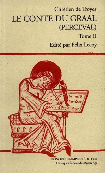 Romans. Vol. 6. Le conte du Graal : Perceval | Chretien de Troyes, Felix Lecoy