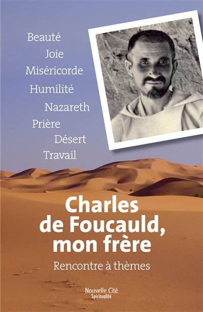 Charles de Foucauld, mon frère : rencontre à thèmes | Charles de Foucauld, Maurice Bouvier, Claude Rault