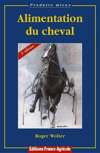 Alimentation du cheval | Roger Wolter, Patrice Muller