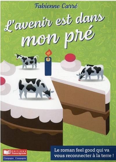 L'avenir est dans mon pré | Fabienne Carre