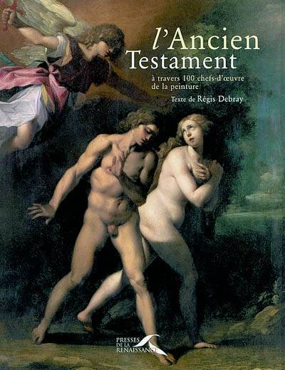 L'Ancien Testament à travers 100 chefs-d'oeuvre de la peinture | Régis Debray, François Lebrette, Victor Loupan