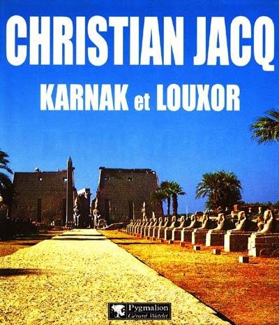 Karnak et Louxor | Christian Jacq