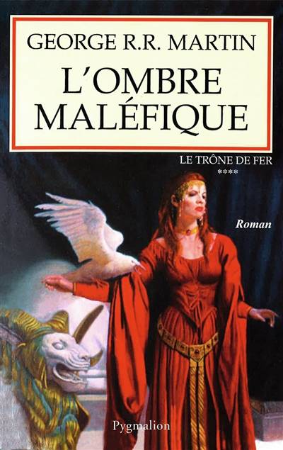 Le trône de fer. Vol. 4. L'ombre maléfique | George R.R. Martin, Jean Sola