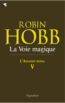 L'assassin royal. Vol. 5. La voie magique | Robin Hobb, Arnaud Mousnier-Lompre