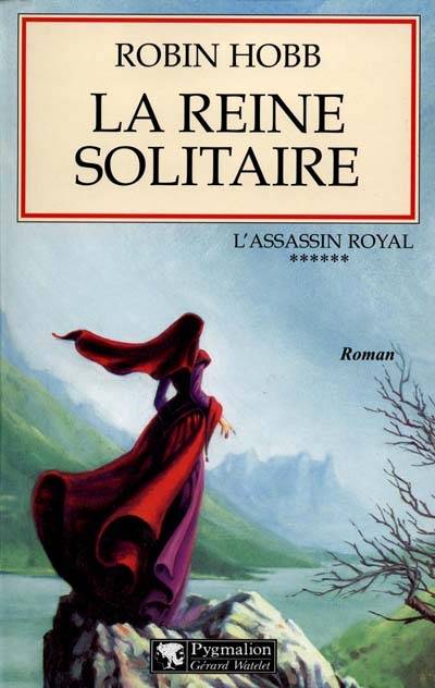 L'assassin royal. Vol. 6. La reine solitaire | Robin Hobb, Arnaud Mousnier-Lompré