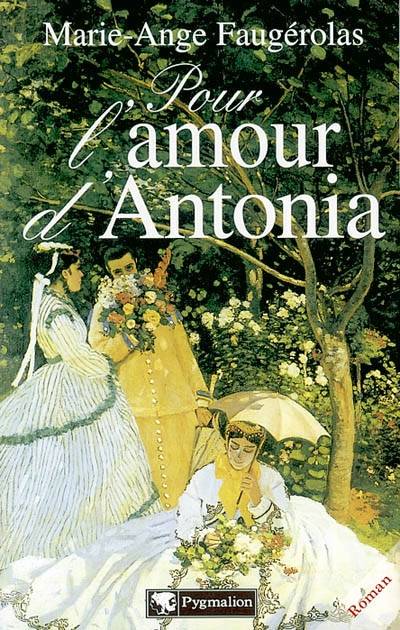 Pour l'amour d'Antonia | Marie-Ange Faugerolas