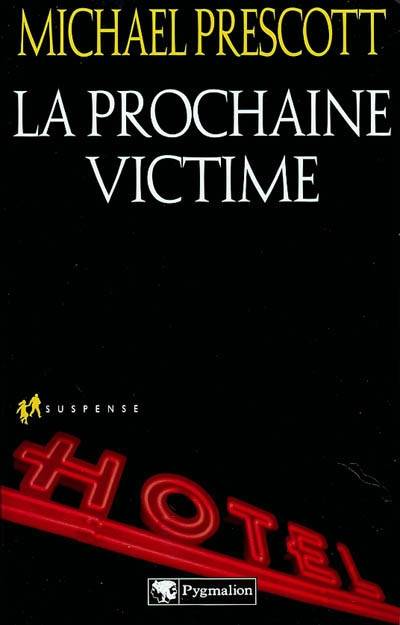 La prochaine victime | Michael Prescott, Sophie Dalle