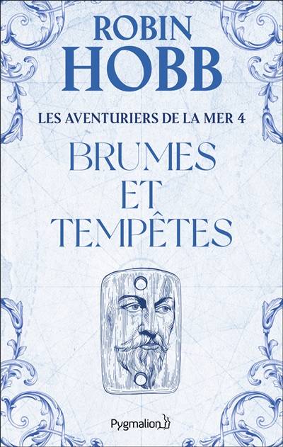 Les aventuriers de la mer. Vol. 4. Brumes et tempêtes | Robin Hobb, Véronique David-Marescot