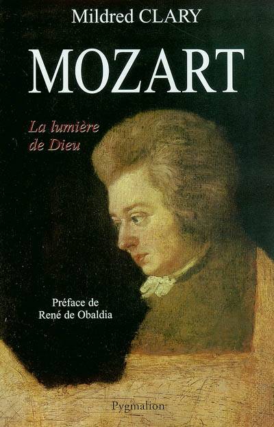 Mozart : la lumière de Dieu | Mildred Clary