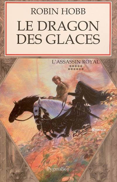 L'assassin royal. Vol. 11. Le dragon des glaces | Robin Hobb, Arnaud Mousnier-Lompré