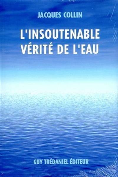 L'insoutenable vérité de l'eau | Jacques Collin