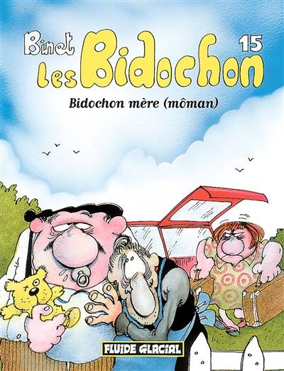 Les Bidochon. Vol. 15. Bidochon mère (môman) | Christian Binet