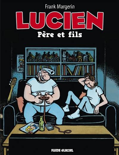 Lucien. Vol. 10. Père et fils | Frank Margerin