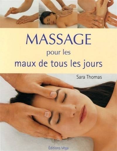 Massage pour les maux de tous les jours | Sara Thomas, Catherine Pageard