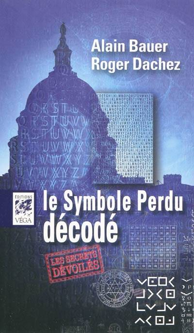 Le symbole perdu décodé | Alain Bauer, Roger Dachez